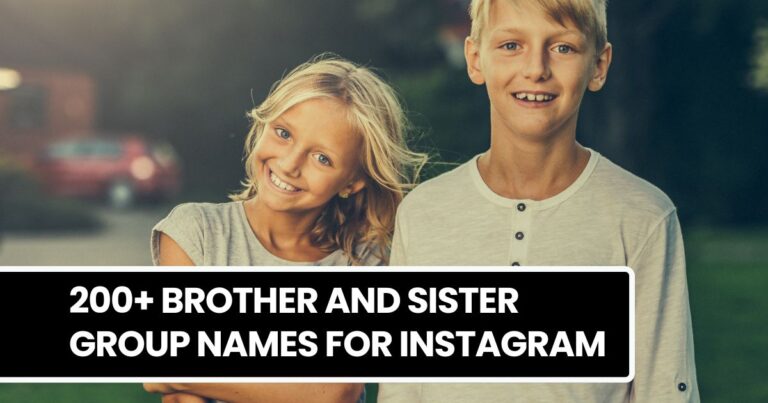 200+ Brother and Sister Group Names for Instagram