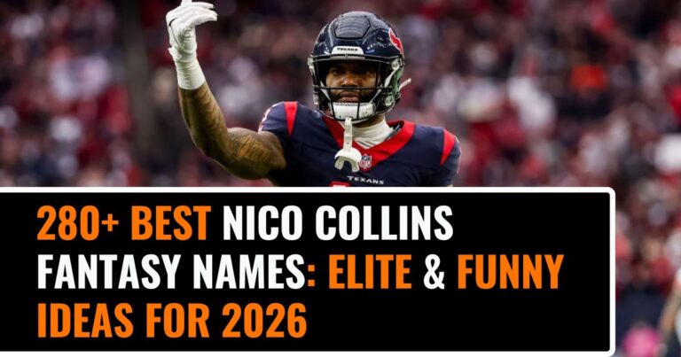 280+ Best Nico Collins Fantasy Names: Elite & Funny Ideas for 2026