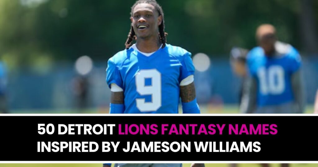 50 Detroit Lions Fantasy Names Inspired by Jameson Williams