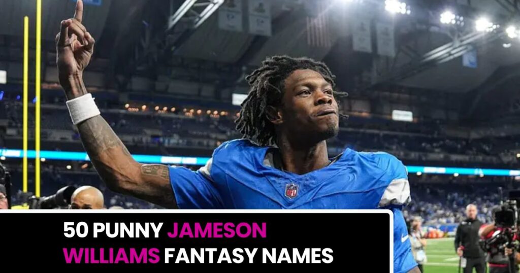 50 Punny Jameson Williams Fantasy Names