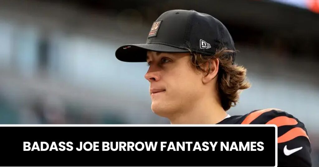 Badass Joe Burrow Fantasy Names