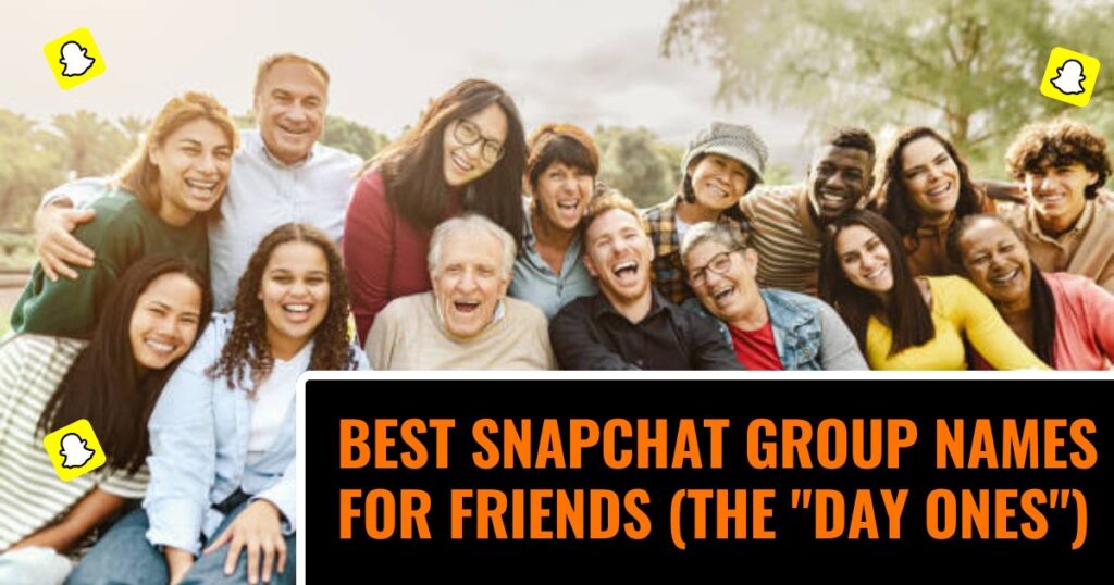 Best Snapchat Group Names for Friends (The "Day Ones")