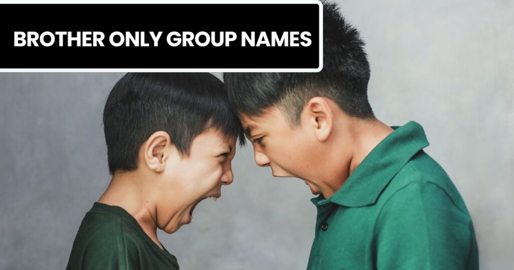 Brother Only Group Names