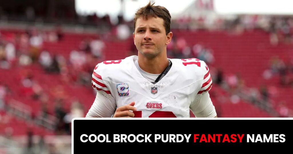 Cool Brock Purdy Fantasy Names