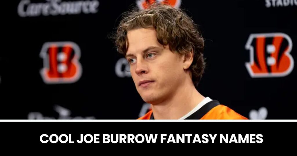 Cool Joe Burrow Fantasy Names