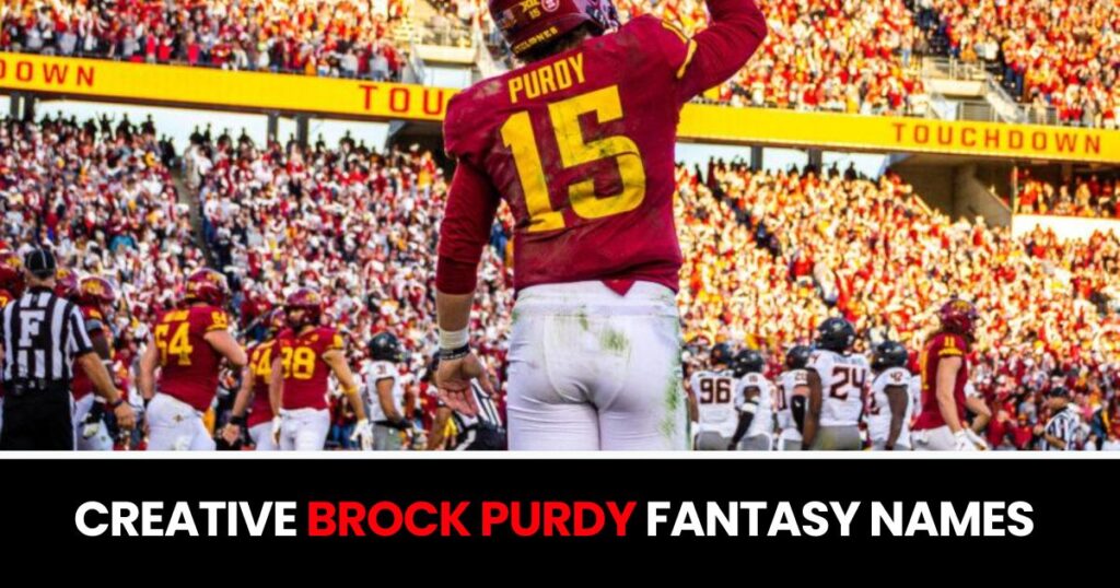 Creative Brock Purdy Fantasy Names