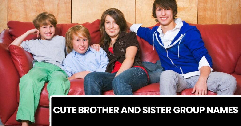 Cute Brother and Sister Group Names