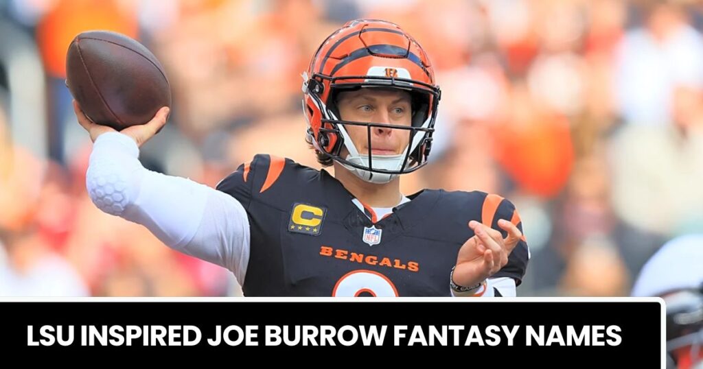 LSU Inspired Joe Burrow Fantasy Names