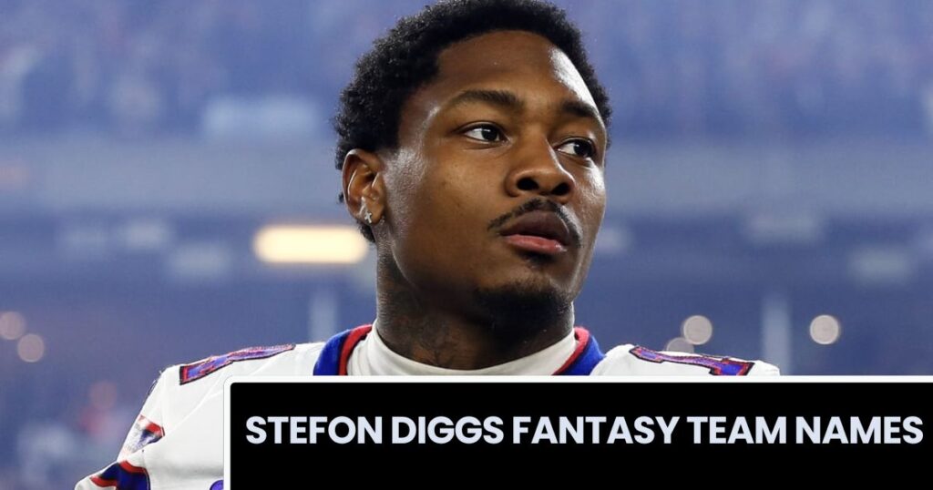 Stefon Diggs Fantasy Team Names
