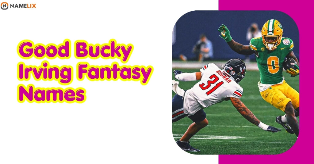 Bucky Irving Fantasy Names 2026