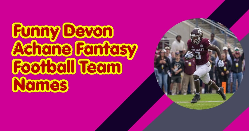 Funny Devon Achane Fantasy Football Team Names