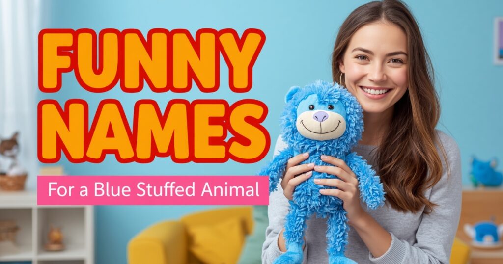 Funny Names for a Blue Stuffed Animal