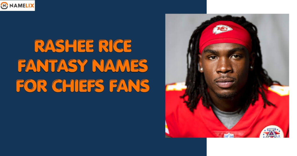 Rashee Rice Fantasy Names for Chiefs Fans