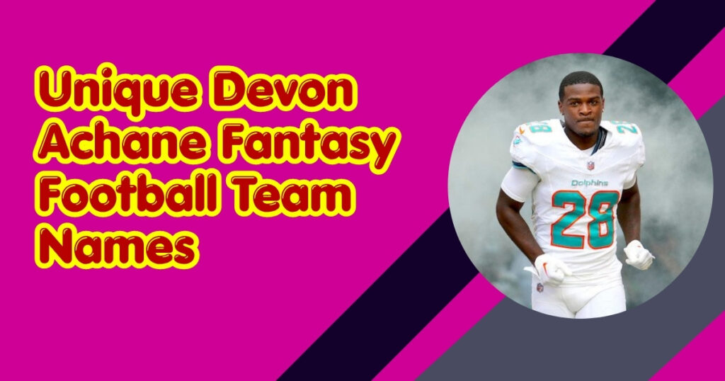 Unique Devon Achane Fantasy Football Team Names