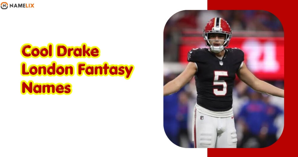 Cool Drake London Fantasy Names